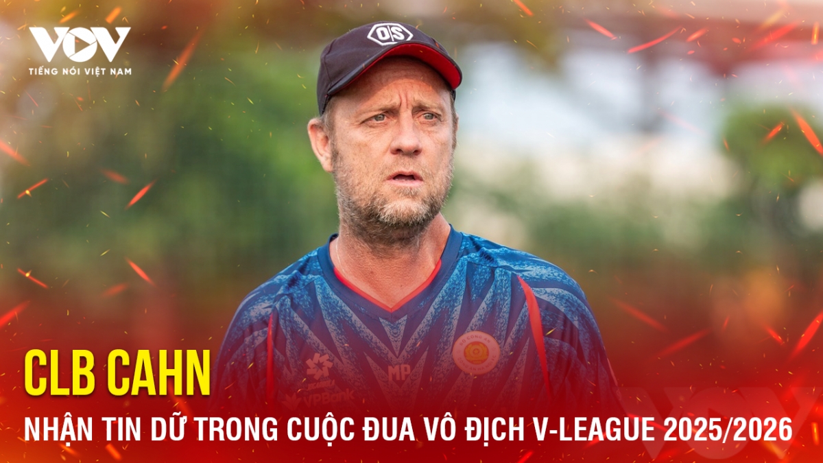 Tin bóng đá 10-4: CLB CAHN nhận tin dữ trong cuộc đua vô địch V-League 2025/2026